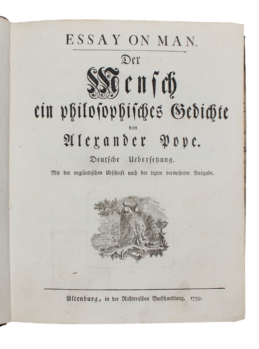 Essay on Man. Der Mensch ein philosophisches Gedichte. Deutsche Uebersetzung. Mit der engländischen Urschrift nach der lezten vermehrten Ausgabe