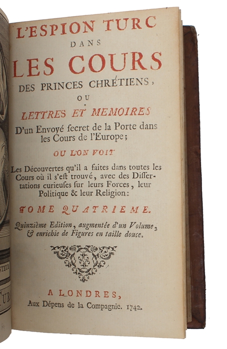 L'espion turc dans les cours des princes chretiens ou lettres et memoires d'un envoye secret de la Porte dans les cours de l'Europe. 7 vols.