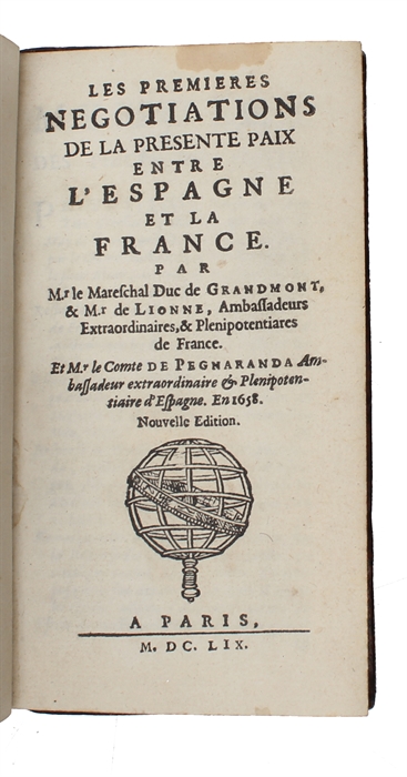 Les Premieres Negotiations De La Presente Paix Entre L'Espagne et La France. Nouvelle edition. 