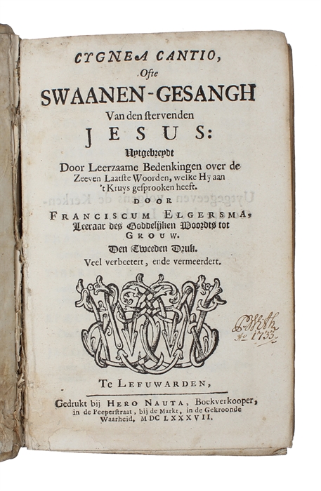 Cygnea cantio, ofte Swaanen-gesangh van den stervenden Jesus (...).