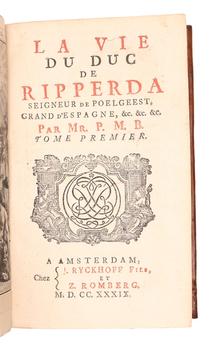 La Vie du Duc de Ripperda, Seigneur de Poelgeest. 2 vols. 