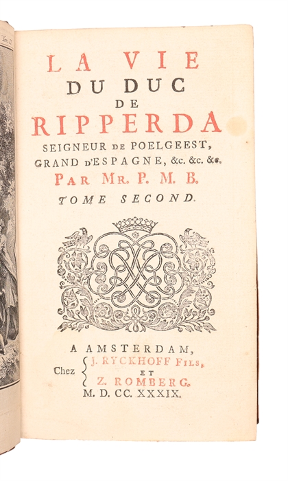 La Vie du Duc de Ripperda, Seigneur de Poelgeest. 2 vols. 