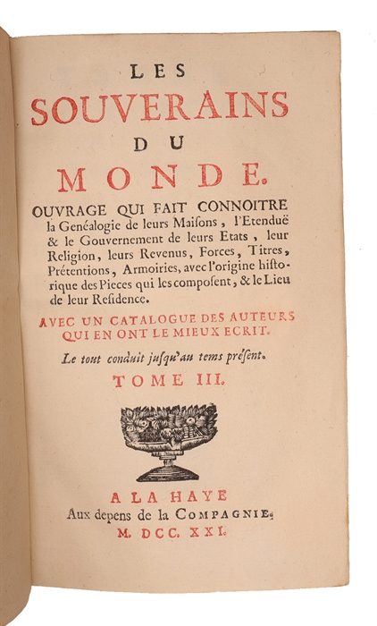 Les souverains du monde. Ouvrage qui fait connaitre la généalogie de leurs Maisons, 4 vols.