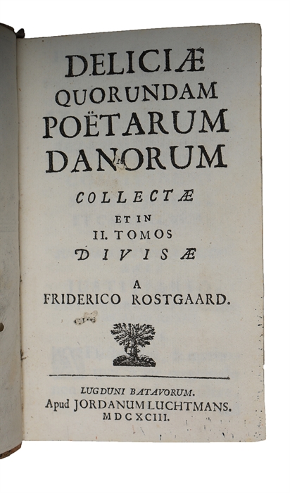 Deliciae quorundam poetarum Danorum collectae. 2 vols.