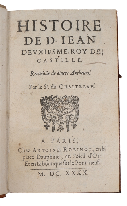 Histoire de D. Jean, deuxiesme roy de Castille.