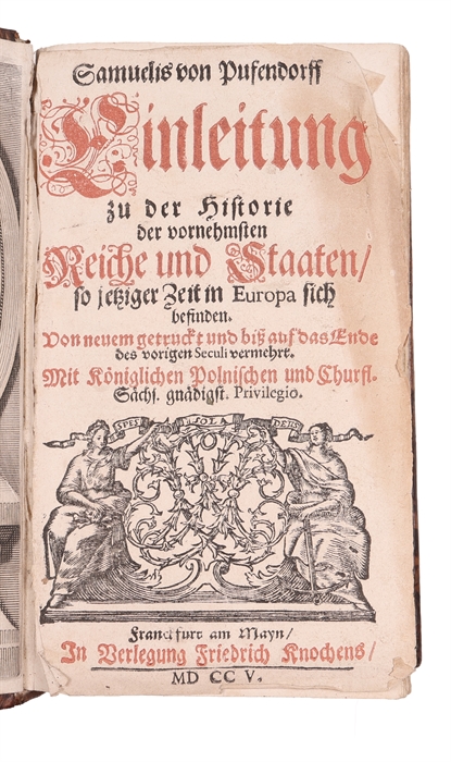 Einleitung zu der Historie der vornehmsten Reiche und Staaten so itziger Zeit in Europa sich befinden (+) Continuirte Einleitung zu der Historie der vornehmsten Reiche und Staaten von Europa.