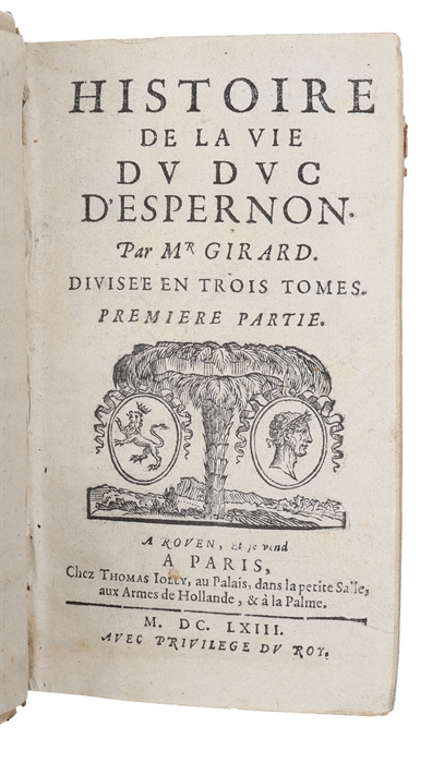 Histoire de la vie du duc d'Espernon. 3 parts.