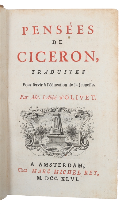 Pensées de Ciceron, traduites pour servir à l'éducation de la jeunesse. Par Mr. l'Abbe D'Olivet.