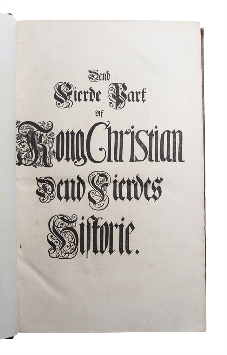 Den stormægtigste konges Christian den fierdes konges til Danmark og Norge, de venders og gothers, hertugs til Slesvig, Holsten, Stormarn og Ditmersken, greves til Oldenborg og Delmenhorst, historie, sammenskrevet af Niels Slange. Vol. 4 only (out of ...