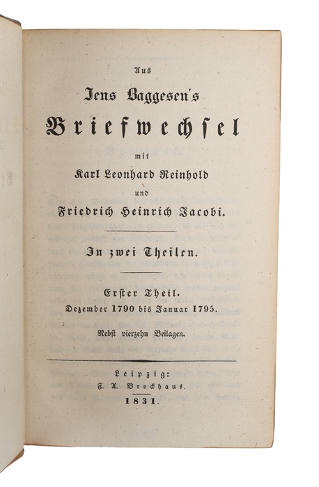 Aus Jens Baggesen's Briefwechsel Mit Karl Leonhard Reinhold Und Friedrich Heinrich Jacobi. In Zwei Theilen. 2 Theile. Nebst vierzehn Beilagen. 