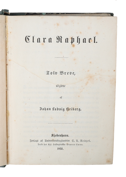 Clara Raphael. Tolv Breve, udgivne af Johan Ludvig Heiberg + (Gerson:) Fem Breve til Clara Raphael fra en Ung Hustru + "Et Besøg." Nye Breve af Forfatterinden til Clara Raphael.