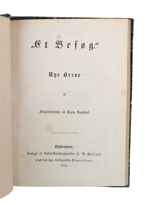 Clara Raphael. Tolv Breve, udgivne af Johan Ludvig Heiberg + (Gerson:) Fem Breve til Clara Raphael fra en Ung Hustru + "Et Besøg." Nye Breve af Forfatterinden til Clara Raphael.