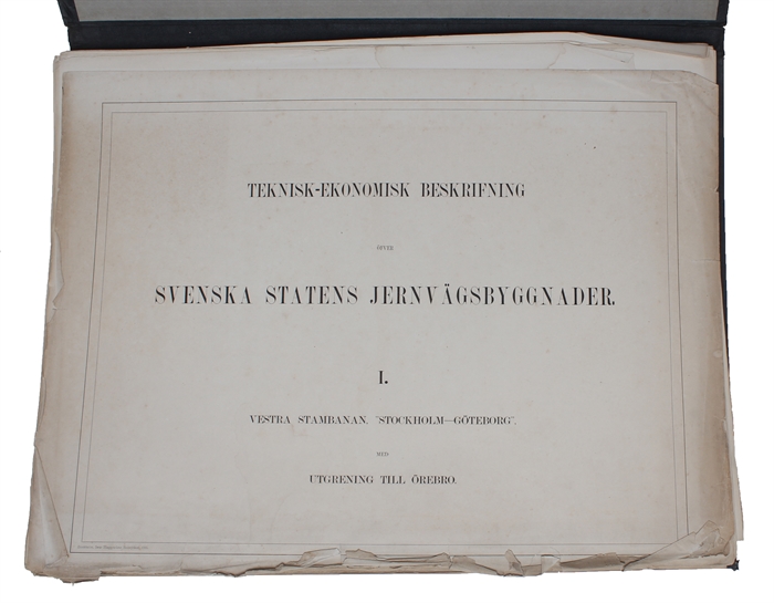 Teknisk-Ekonomisk Beskrifning öfver Svenska Statens Järnvägsbygnadar I-II + Tillæg. (I. Vestra Stambanan, "Stockholm-Göteborg", med  Utgrening til Örebro. - II. Södra Stambanan: Malmö-Nässjö-Jönköping-Falköping, samt Tillæg: Rörlig Materiel vid State...