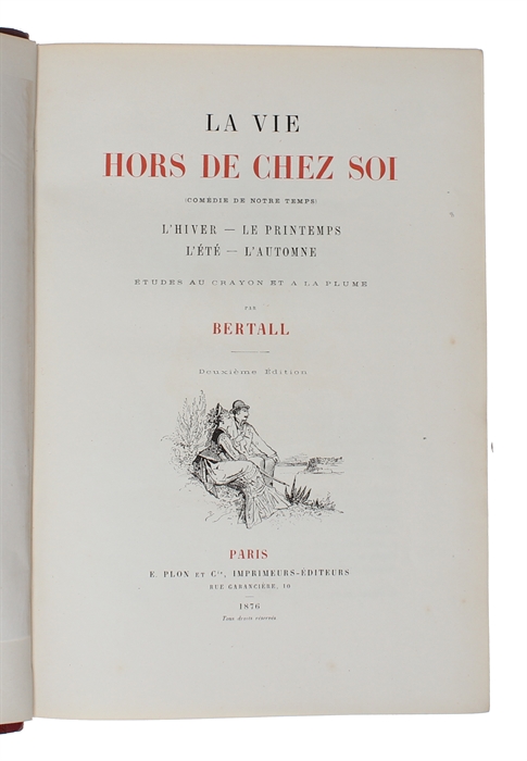 La Vie hors de chez Soi (Comedie de Notre Temps). L'Hiver - Le Printemps - L'Éte - L'Automne. Etudes au Crayon et a la Plume.